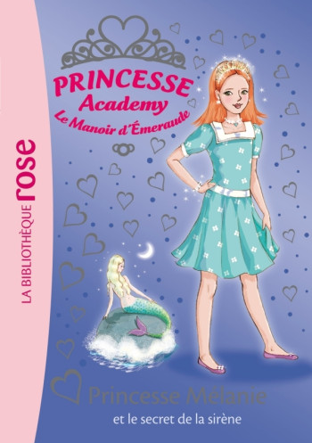 Princesse Academy 33 - Princesse Mélanie et le secret de la sirène - Vivian French - HACHETTE JEUN.