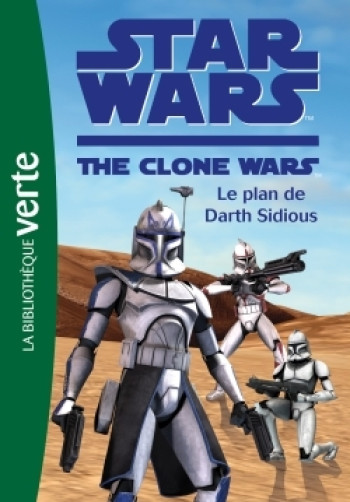 Star Wars Clone Wars 07 - Le plan de Darth Sidious - Jonathan Loizel - HACHETTE JEUN.