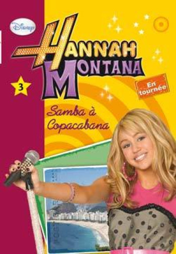 Hannah Montana 03 - Samba à Copacabana -  Walt Disney company - HACHETTE JEUN.