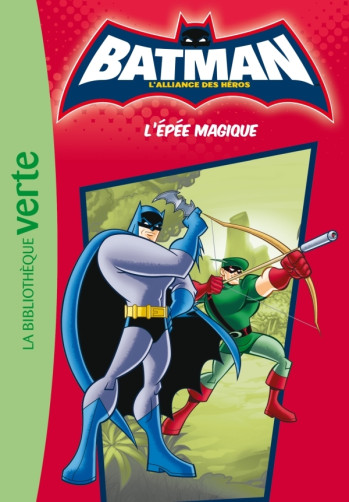 Batman 02 - L'épée magique - Renaud Lhardy - HACHETTE JEUN.