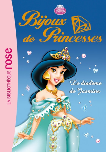 Bijoux de Princesses 03 - Le diadème de Jasmine -  Walt Disney company - HACHETTE JEUN.