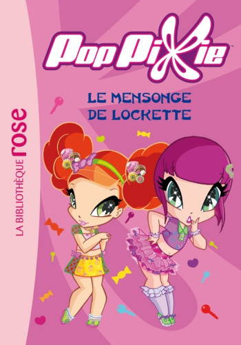 PopPixie 04 - Le mensonge de Lockette - Maria Grazzini - HACHETTE JEUN.