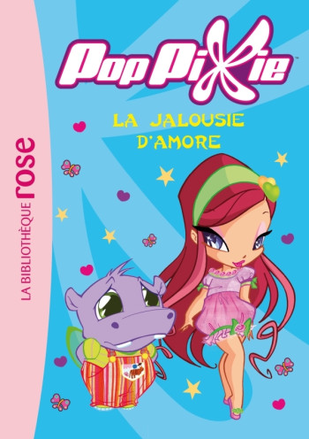 PopPixie 05 - La jalousie d'Amore - Maria Grazzini - HACHETTE JEUN.