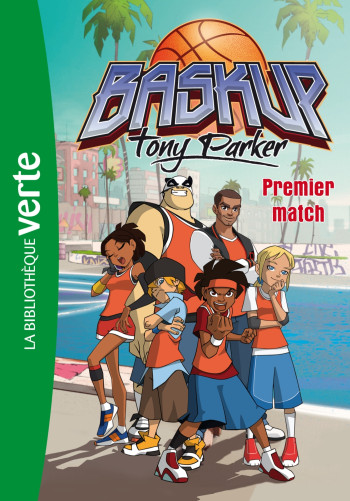 Baskup Tony Parker 01 - Premier match - Christelle Chatel - HACHETTE JEUN.