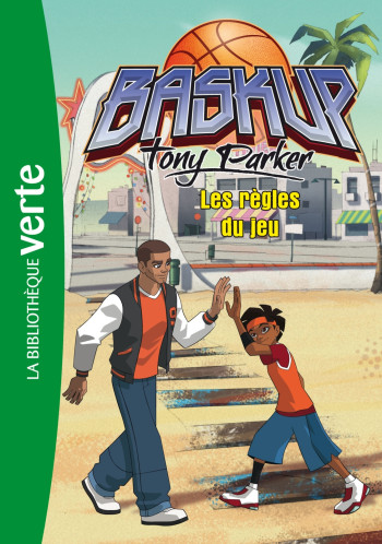 Baskup Tony Parker 02 - Les règles du jeu - Christelle Chatel - HACHETTE JEUN.