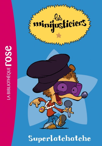 Les Minijusticiers 01 - Superlatchatche - Fabrice Ravier - HACHETTE JEUN.