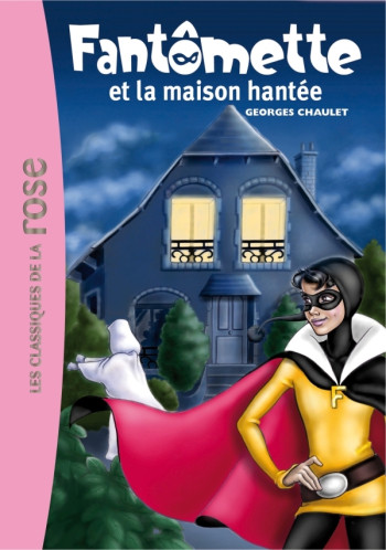 Fantômette 17 - Fantômette et la maison hantée - Georges Chaulet - HACHETTE JEUN.