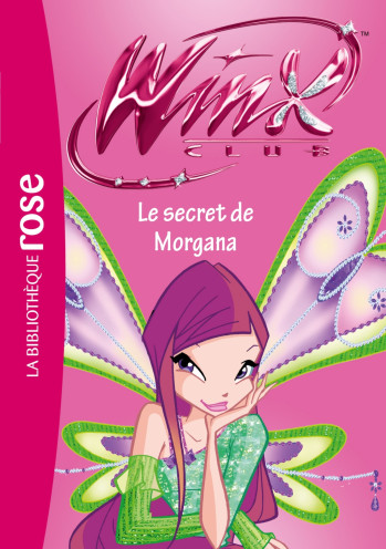 Winx Club 44 - Le secret de Morgana - Sophie Marvaud - HACHETTE JEUN.