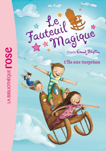 Le Fauteuil Magique 01 - L'Île aux Surprises - Enid Blyton - HACHETTE JEUN.