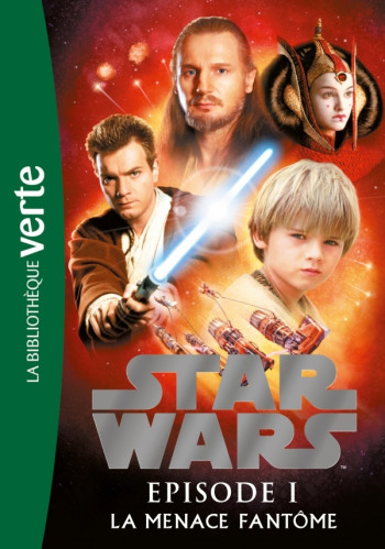 Star Wars - La Menace fantôme - Le roman du film - Lucile Galliot - HACHETTE JEUN.