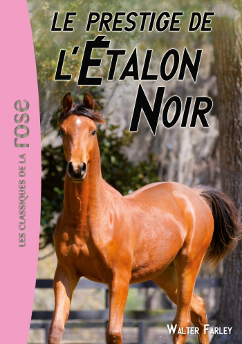 L'Étalon Noir 08 - Le prestige de l'Étalon Noir - Walter Farley - HACHETTE JEUN.