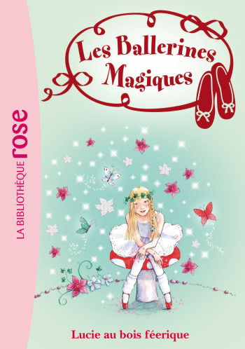 Les Ballerines Magiques 21 - Lucie au bois féérique - Darcey Bussell - HACHETTE JEUN.