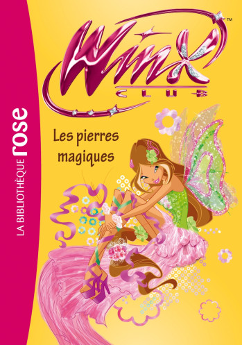 Winx Club 49 - Les pierres magiques -  Rainbow - HACHETTE JEUN.