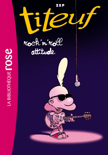 Titeuf 16 - Titeuf Rock'n roll attitude -  ZEP - HACHETTE JEUN.