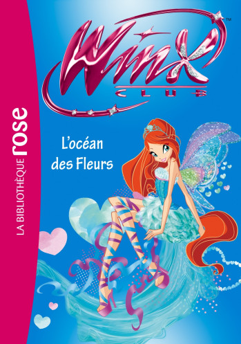 Winx Club 51 - L'océan des fleurs -  Rainbow - HACHETTE JEUN.