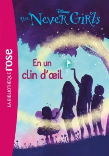 The Never Girls 01 - En un clin d'oeil - Catherine Kalengula - HACHETTE JEUN. The Never Girls 01 - En un clin d'oeil - Catherine Kalengula - HACHETTE JEUN.