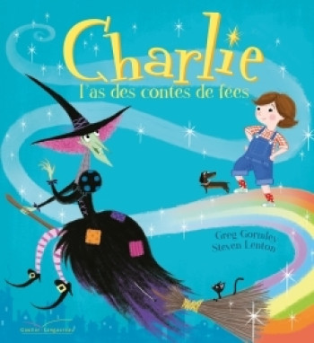 Charlie, l'as des contes de fées - Greg Gormley - GAUTIER LANGU.