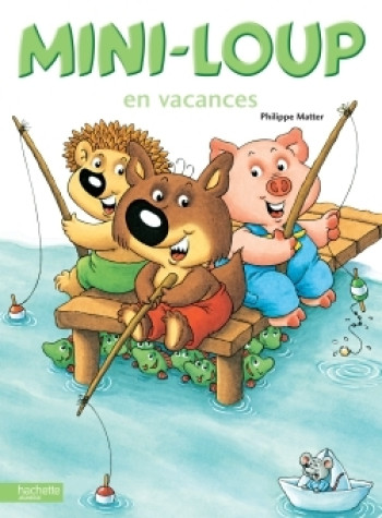 Mini-Loup en vacances - Philippe Matter - HACHETTE ENFANT