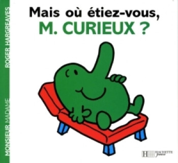 Mais où étiez-vous Monsieur Curieux ? -   - HACHETTE JEUN.