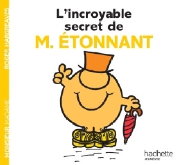 L'incroyable secret de Monsieur Etonnant - Roger Hargreaves - HACHETTE JEUN.