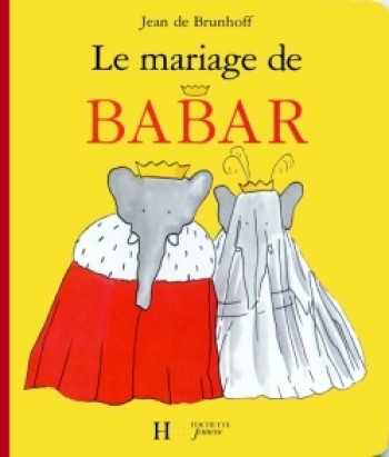 Le mariage de Babar - Jean Brunhoff - HACHETTE JEUN.