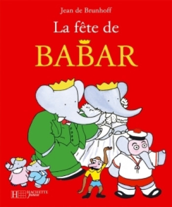 La fête de Babar - Laurent Brunhoff - HACHETTE JEUN.