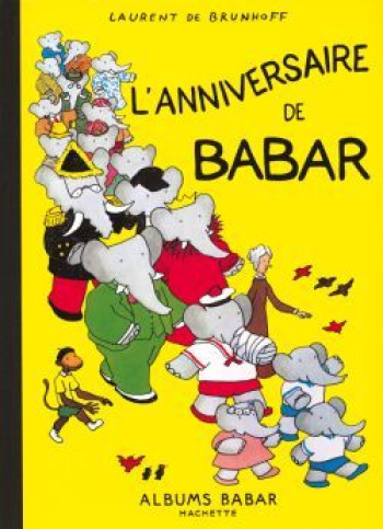 L'anniversaire de Babar - Laurent Brunhoff - HACHETTE JEUN.