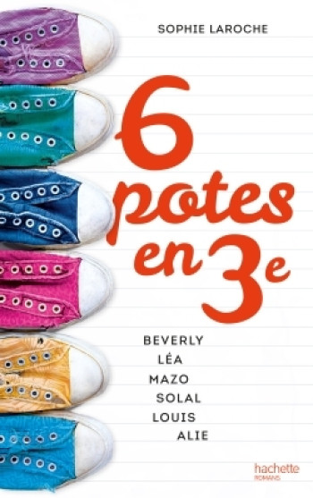 6 potes en 3e - Sophie Laroche - HACHETTE ROMANS