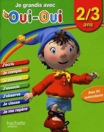 Je grandis avec Oui-Oui / 2-3 ans -   - HACHETTE JEUN.