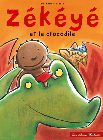 Zékéyé et le crocodile - Nathalie Dieterle - HACHETTE ENFANT