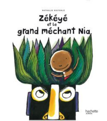 Zékéyé et le grand méchant Nia - Nathalie Dieterle - HACHETTE ENFANT