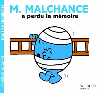 Monsieur Malchance a perdu la mémoire - Roger Hargreaves - HACHETTE JEUN.