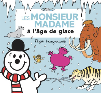 Monsieur Madame - Les Monsieur Madame à l'âge de glace - Adam Hargreaves - HACHETTE JEUN.