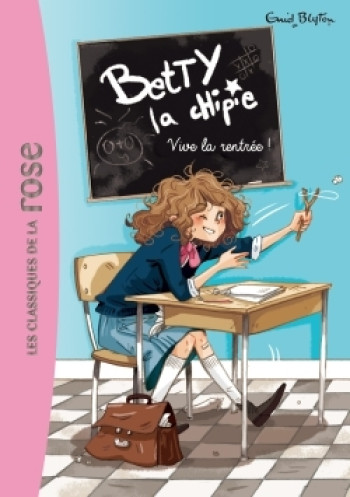 Betty la chipie 01 - Vive la rentrée ! - Enid Blyton - HACHETTE JEUN.