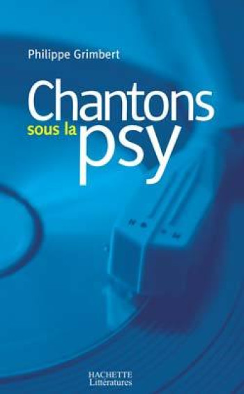 Chantons sous la psy - Philippe Grimbert - HACHETTE LITT.