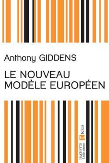 Le nouveau modèle européen - Anthony Giddens - HACHETTE LITT.