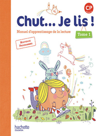 Chut... Je lis ! Méthode de lecture CP - Livre élève Tome 1 - Ed. 2016 - Joëlle Thébault - HACHETTE EDUC