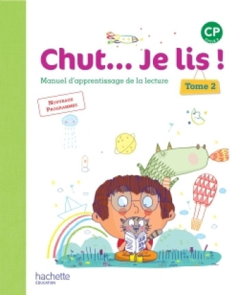 Chut... Je lis ! Méthode de lecture CP - Livre élève Tome 2 - Ed. 2016 - Joëlle Thébault - HACHETTE EDUC