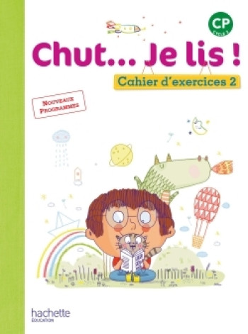 Chut... Je lis ! Méthode de lecture CP - Cahier élève Tome 2 - Ed. 2016 - Joëlle Thébault - HACHETTE EDUC