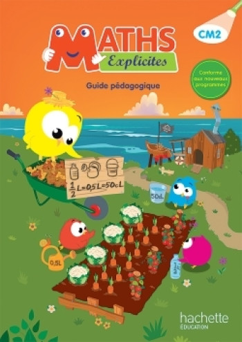 Maths Explicites CM2 - Guide pédagogique - Ed. 2016 - Lucien Castioni - HACHETTE EDUC