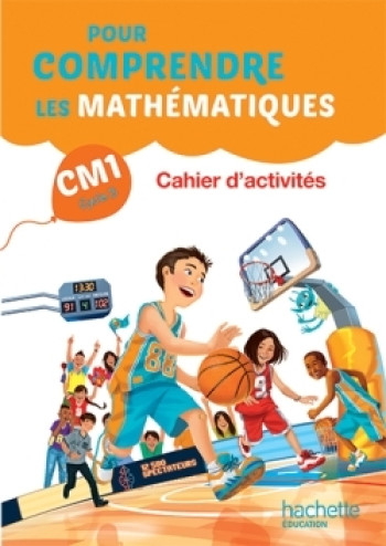 Pour comprendre les mathématiques CM1 - Cahier élève - Ed. 2016 - Natacha Bramand - HACHETTE EDUC