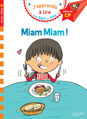 Sami et Julie CP Niveau 1 Miam Miam ! - Thérèse Bonté - HACHETTE EDUC