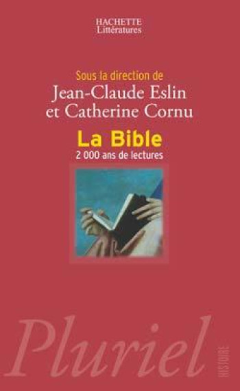 LA BIBLE, 2000 ANS DE LECTURES - Jean-Claude Eslin - PLURIEL LA BIBLE, 2000 ANS DE LECTURES - Jean-Claude Eslin - PLURIEL