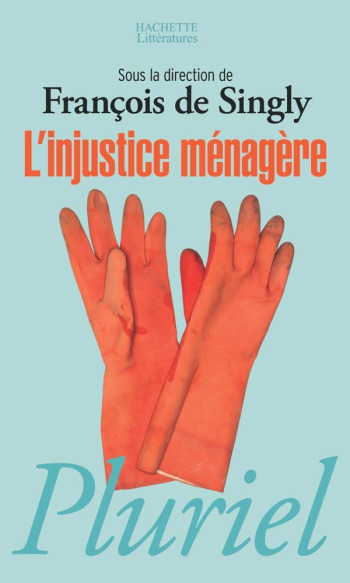 L'injustice ménagère - François Singly - PLURIEL