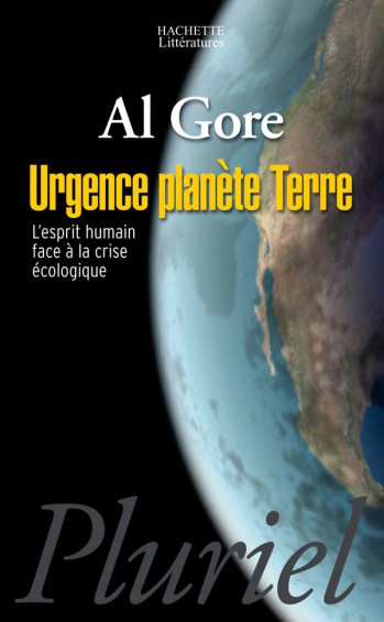 Urgence planète Terre - Al Gore - PLURIEL Urgence planète Terre - Al Gore - PLURIEL