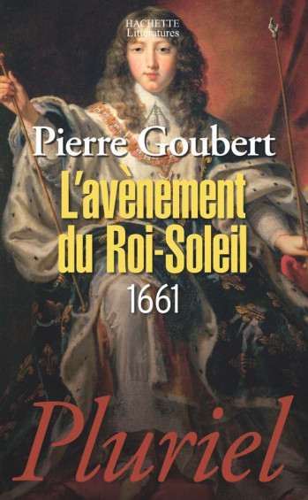 L'avénement du Roi-Soleil - Pierre Goubert - PLURIEL