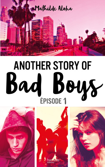 Another story of bad boys - tome 1 - Mathilde Aloha - HACHETTE ROMANS