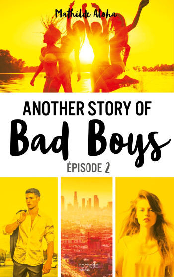 Another story of bad boys - tome 2 - Mathilde Aloha - HACHETTE ROMANS