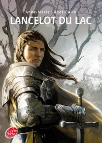 Lancelot du Lac - Anne-Marie Cadot-Colin - POCHE JEUNESSE