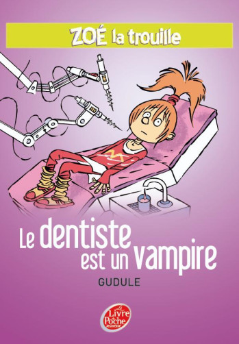 Zoé la trouille - Tome 3 - Le dentiste est un vampire -  Gudule - POCHE JEUNESSE